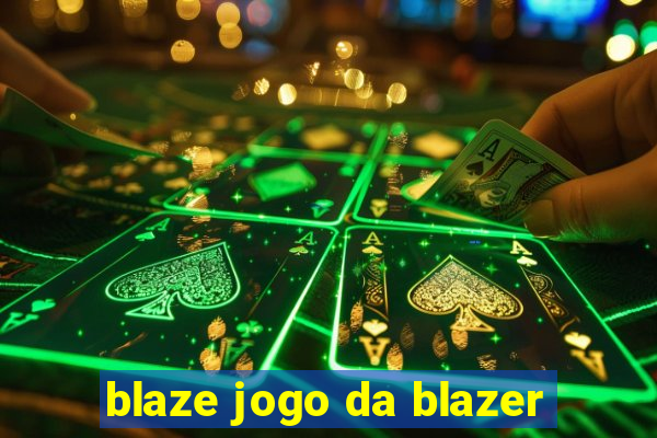 blaze jogo da blazer